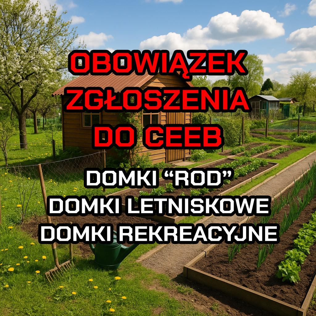 Zgłoszenie do bazy CEEB - Domki letniskowe, domki rekreacyjne, domki na działkach ROD